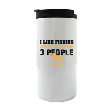 I Like Fishing And Maybe 3 People 14oz Insulated Coffee Tumbler