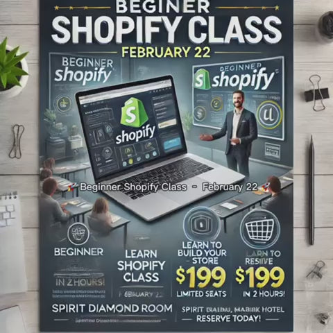 BEGINNER SHOPIFY CLASS 2-22-2025 SIGN UP