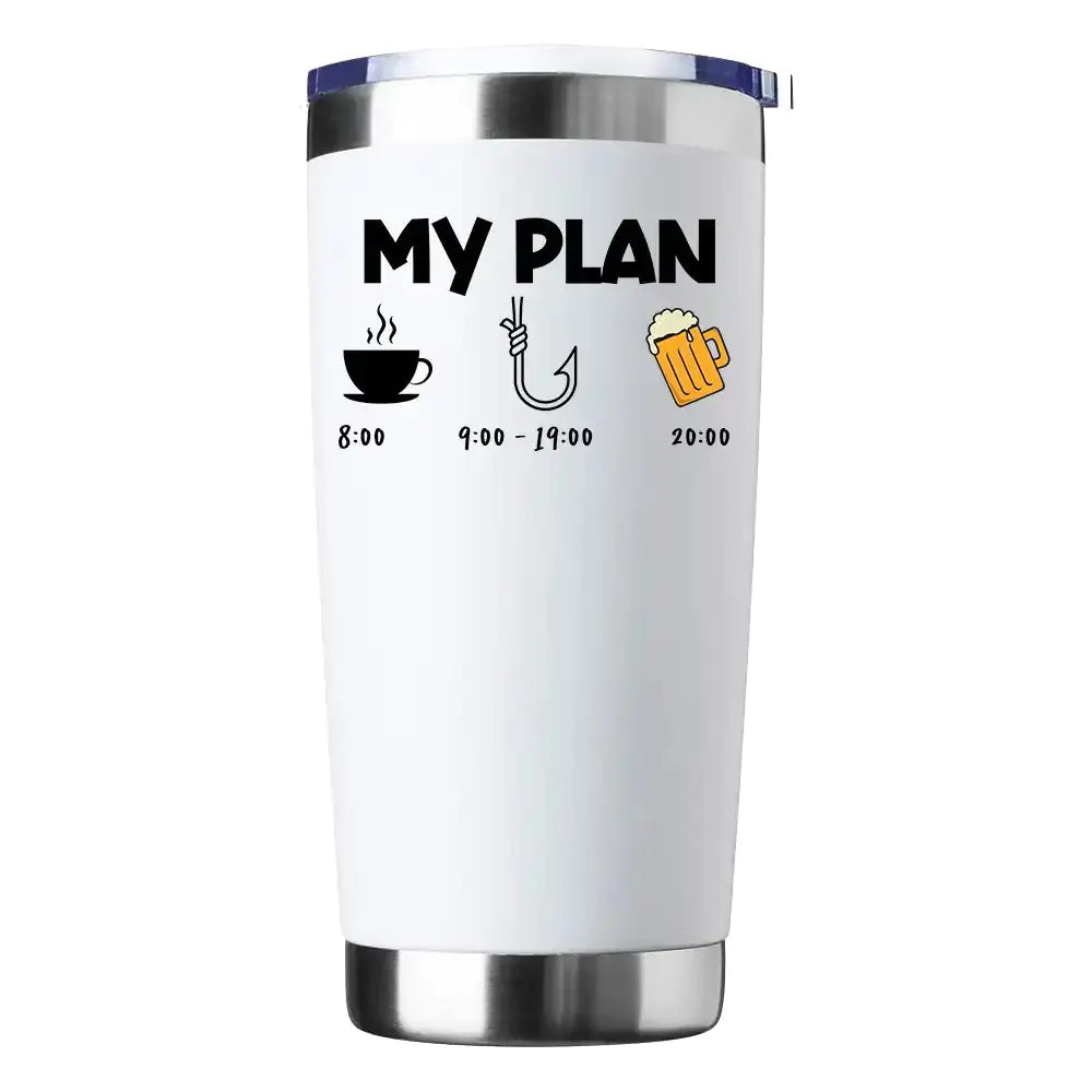 My Fishing Plan 20oz Insulated Vacuum Sealed Tumbler